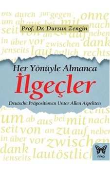 Her Yönüyle Almanca İlgeçler - Dursun Zengin - Nika Yayınevi