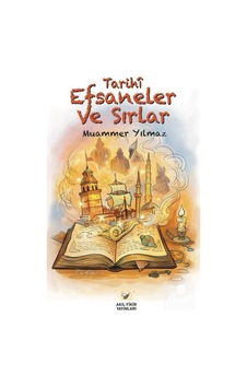 Tarihî Efsaneler Ve Sırlar / Muammer Yılmaz