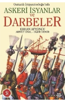 Osmanlı Imparatorluğu Nda Askeri Isyanlar Ve Darbeler Osmanlı Imparatorluğu Nda Askeri Isyanlar Ve Darbeler