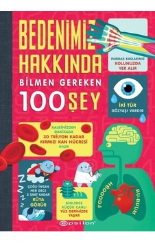 Bedenimiz Hakkında Bilmen Gereken 100 Şey - Alex Frith - Minna Lacey - Epsilon Yayınevi Bedenimiz Hakkında Bilmen Gereken 100 Şey - Alex Frith - Minna Lacey - Epsilon Yayınevi