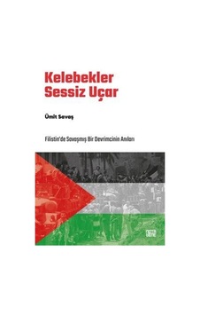 Kelebekler Sessiz Uçar / Ümit Savaş Kelebekler Sessiz Uçar / Ümit Savaş