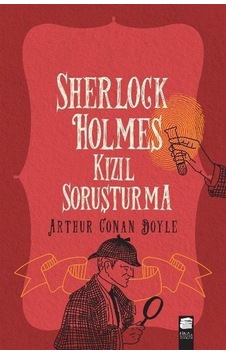Sherlock Holmes / Kızıl Soruşturma / Arthur Conan Doyle Sherlock Holmes / Kızıl Soruşturma / Arthur Conan Doyle