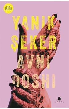 Yanık Şeker - Avni Doshi - April Yayıncılık Yanık Şeker - Avni Doshi - April Yayıncılık