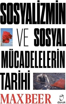Sosyalizmin ve Sosyal Mücadelelerin Tarihi - Max Beer - Doruk Yayınları Sosyalizmin ve Sosyal Mücadelelerin Tarihi - Max Beer - Doruk Yayınları