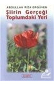 Şiirin Gerçeği Toplumdaki Yeri - Abdullah Rıza Ergüven - Berfin Yayınları