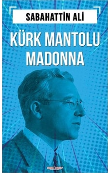 Kürk Mantolu Madonna - Sabahattin Ali - Sıfır 6 Kitap Yayınevi Kürk Mantolu Madonna - Sabahattin Ali - Sıfır 6 Kitap Yayınevi