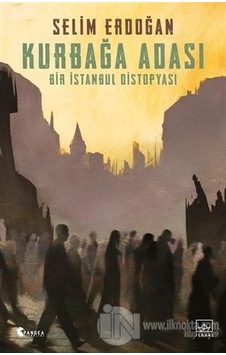 Kurbağa Adası-Bir İstanbul Distopyası - Selim Erdoğan - İthaki Yayınları Kurbağa Adası-Bir İstanbul Distopyası - Selim Erdoğan - İthaki Yayınları