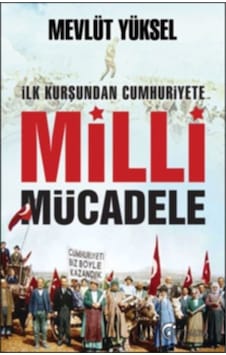 İlk Kurşundan Cumhuriyete Milli Mücadele - Mevlüt Yüksel - Eftalya Yayınları