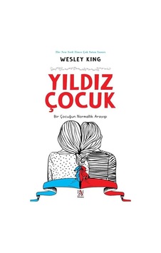 Yıldız Çocuk - Bir Çocuğun Normallik Arayışı - Wesley King - Panama Yayıncılık Yıldız Çocuk - Bir Çocuğun Normallik Arayışı - Wesley King - Panama Yayıncılık
