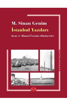 İstanbul Yazıları-Kent ve Mimari Üzerine Düşünceler - M. Sinan Genim - Kırmızı Kedi