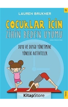 Çocuklar İçin Zihin Beden Uyumu - Duygu ve Duygu Yönetimine Yönelik Aktiviteler - Lauren Brukner - Sola Kidz Çocuklar İçin Zihin Beden Uyumu - Duygu ve Duygu Yönetimine Yönelik Aktiviteler - Lauren Brukner - Sola Kidz
