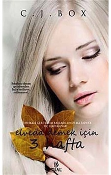 Elveda Demek İçin Üç Hafta - C. J. Box - Tual Yayınları