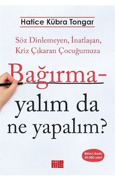 Bağırmayalım Da Ne Yapalım / Hatice Kübra Tongar Bağırmayalım Da Ne Yapalım / Hatice Kübra Tongar
