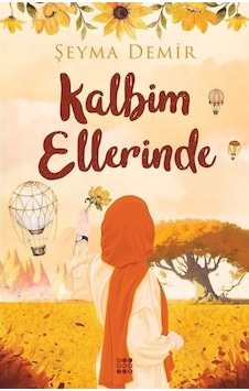 Kalbim Ellerinde - Şeyma Demir - Dokuz Yayınları Kalbim Ellerinde - Şeyma Demir - Dokuz Yayınları