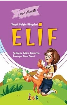 Elif-Sosyal Gelişim Hikayeleri - Şebnem Güler Karacan - Bıcırık Yayınları Elif-Sosyal Gelişim Hikayeleri - Şebnem Güler Karacan - Bıcırık Yayınları