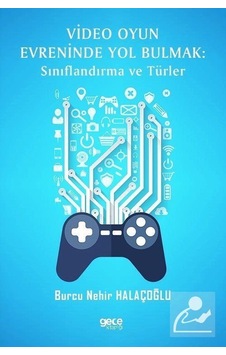 Video Oyun Evreninde Yol Bulmak: Sınıflandırma ve Türler - Burcu Nehir Halaçoğlu - Gece Kitaplığı Video Oyun Evreninde Yol Bulmak: Sınıflandırma ve Türler - Burcu Nehir Halaçoğlu - Gece Kitaplığı
