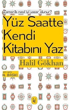 100 Saatte Kendi Kitabını Yaz / Halil Gökhan