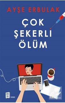 Çok Şekerli Ölüm - Ayşe Erbulak - Mona Çok Şekerli Ölüm - Ayşe Erbulak - Mona