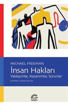 İnsan Hakları & Yaklaşımlar, Kazanımlar, Sorunlar / Michael Fr... İnsan Hakları & Yaklaşımlar, Kazanımlar, Sorunlar / Michael Fr...