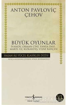Büyük Oyunlar - Anton Pavloviç Çehov - Iş Bankası Kültür Yayınlar Büyük Oyunlar - Anton Pavloviç Çehov - Iş Bankası Kültür Yayınlar