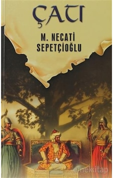 Çati - M.Necati Sepetçioğlu - Irfan 9789753710046 Çati - M.Necati Sepetçioğlu - Irfan 9789753710046