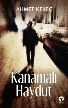 Kanamalı Haydut - Ahmet Kekeç - Turkuvaz Kitap Kanamalı Haydut - Ahmet Kekeç - Turkuvaz Kitap