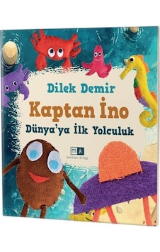 Kaptan İno Dünya'ya İlk Yolculuk / Dilek Demir