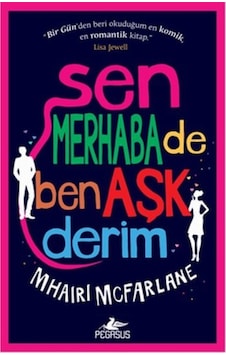 Sen Merhaba De Ben Aşk Derim Sen Merhaba De Ben Aşk Derim