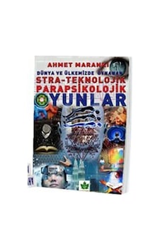 Dünya ve Ülkemizde Oynanan Stra-Teknolojik Parapsikolojik Oyunlar - Ahmet Maranki - Maranki Yayınları Dünya ve Ülkemizde Oynanan Stra-Teknolojik Parapsikolojik Oyunlar - Ahmet Maranki - Maranki Yayınları