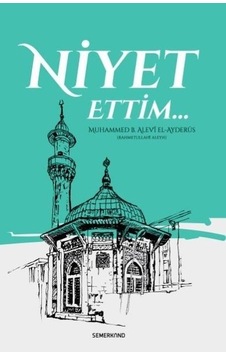 Niyet Ettim - Muhammed B. Alevi el -Ayderus - Semerkand Yayınları Niyet Ettim - Muhammed B. Alevi el -Ayderus - Semerkand Yayınları