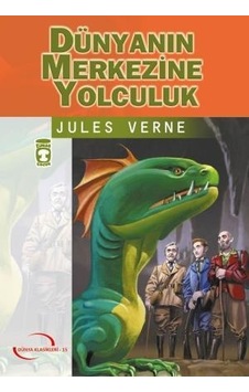 Dünyanın Merkezine Yolculuk Gençlik Klasikler Dünyanın Merkezine Yolculuk Gençlik Klasikler