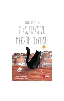 Miks Maks ve Meks'in Öyküsü - Luis Sepulveda - Can Çocuk Yayınları Miks Maks ve Meks'in Öyküsü - Luis Sepulveda - Can Çocuk Yayınları