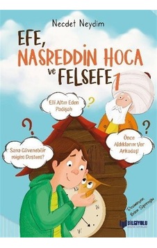 Efe Nasreddin Hoca ve Felsefe-1 - Necdet Neydim - Bilgiyolu Kültür Yayınları Efe Nasreddin Hoca ve Felsefe-1 - Necdet Neydim - Bilgiyolu Kültür Yayınları