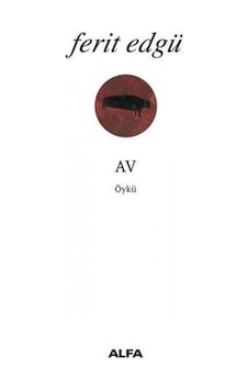 Av - Ferit Edgü - Alfa Yayıncılık Av - Ferit Edgü - Alfa Yayıncılık