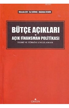 Bütçe Açıkları ve Açık Finansman Politikası Hüseyin Şen Bütçe Açıkları ve Açık Finansman Politikası Hüseyin Şen