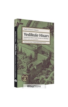 Yedikule Hisarı - İstanbul'un Kara Tarafı Surları ve Altınkapı Resim Çizim ve Gravürlerle - Halil Ethem Eldem - Büyüyenay Yayınları Yedikule Hisarı - İstanbul'un Kara Tarafı Surları ve Altınkapı Resim Çizim ve Gravürlerle - Halil Ethem Eldem - Büyüyenay Yayınları
