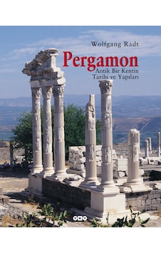 Pergamon - Antik Bir Kentin Tarihi ve Yapıları Pergamon - Antik Bir Kentin Tarihi ve Yapıları