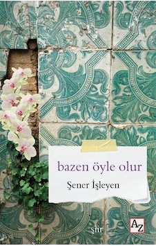 Bazen Öyle Olur - Şener İşleyen - Az Kitap Bazen Öyle Olur - Şener İşleyen - Az Kitap