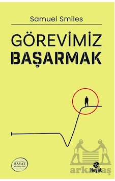 Görevimiz Başarmak Hayat Yayınları Samuel Smiles