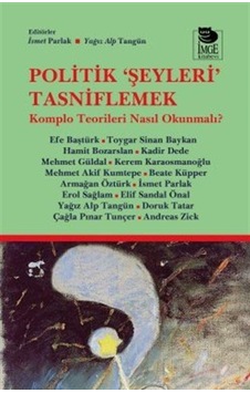 Politik Şeyleri Tasniflemek & Komplo Teorileri Nasıl Okunmalı ... Politik Şeyleri Tasniflemek & Komplo Teorileri Nasıl Okunmalı ...