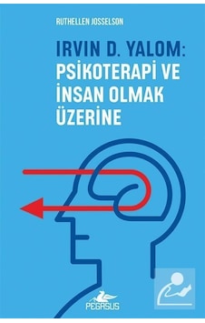 Irvin D. Yalom: Psikoterapi ve İnsan Olmak Üzerine / Ruthellen...