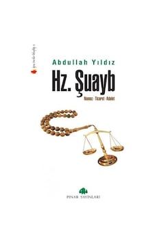 Hz. Şuayb Namaz -Ticaret -Adalet  - Abdullah Yıldız  - Pınar Yayıncılık