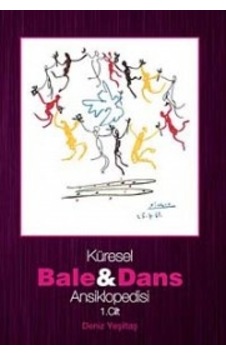 Küresel Bale ve dans Ansiklopedisi 1. Cilt - Deniz Yeşiltaş - Kalkedon Küresel Bale ve dans Ansiklopedisi 1. Cilt - Deniz Yeşiltaş - Kalkedon