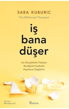 İş Bana Düşer: Acı Gerçeklerle Yüzleşin, Benliğinizi Keşfedin,...
