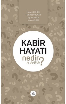 Kabir Hayatı Nedir Ne Değildir? / Kolektif