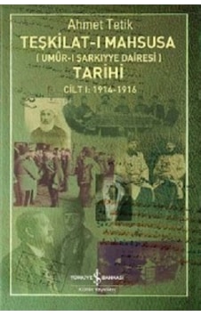 Teşkilat-I Mahsusa (Umur-I Şarkıyye Dairesi) Tarihi Cilt 1:1914 9786053321897 Teşkilat-I Mahsusa (Umur-I Şarkıyye Dairesi) Tarihi Cilt 1:1914 9786053321897