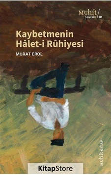 Kaybetmenin Halet-I Rûhiyesi / Murat Erol