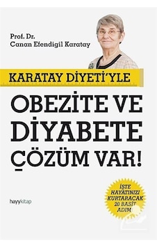 Karatay Diyeti'yle Obezite ve Diyabete Çözüm Var! - Canan Efendigil Karatay - Hayykitap