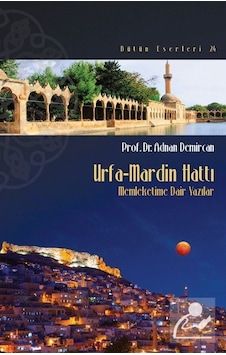 Urfa-Mardin Hattı - Prof. Dr. Adnan Demircan Urfa-Mardin Hattı - Prof. Dr. Adnan Demircan
