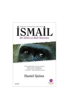 İsmail Bir Zihin ve Ruh Macerası - Daniel Quinn - Maya Kitap